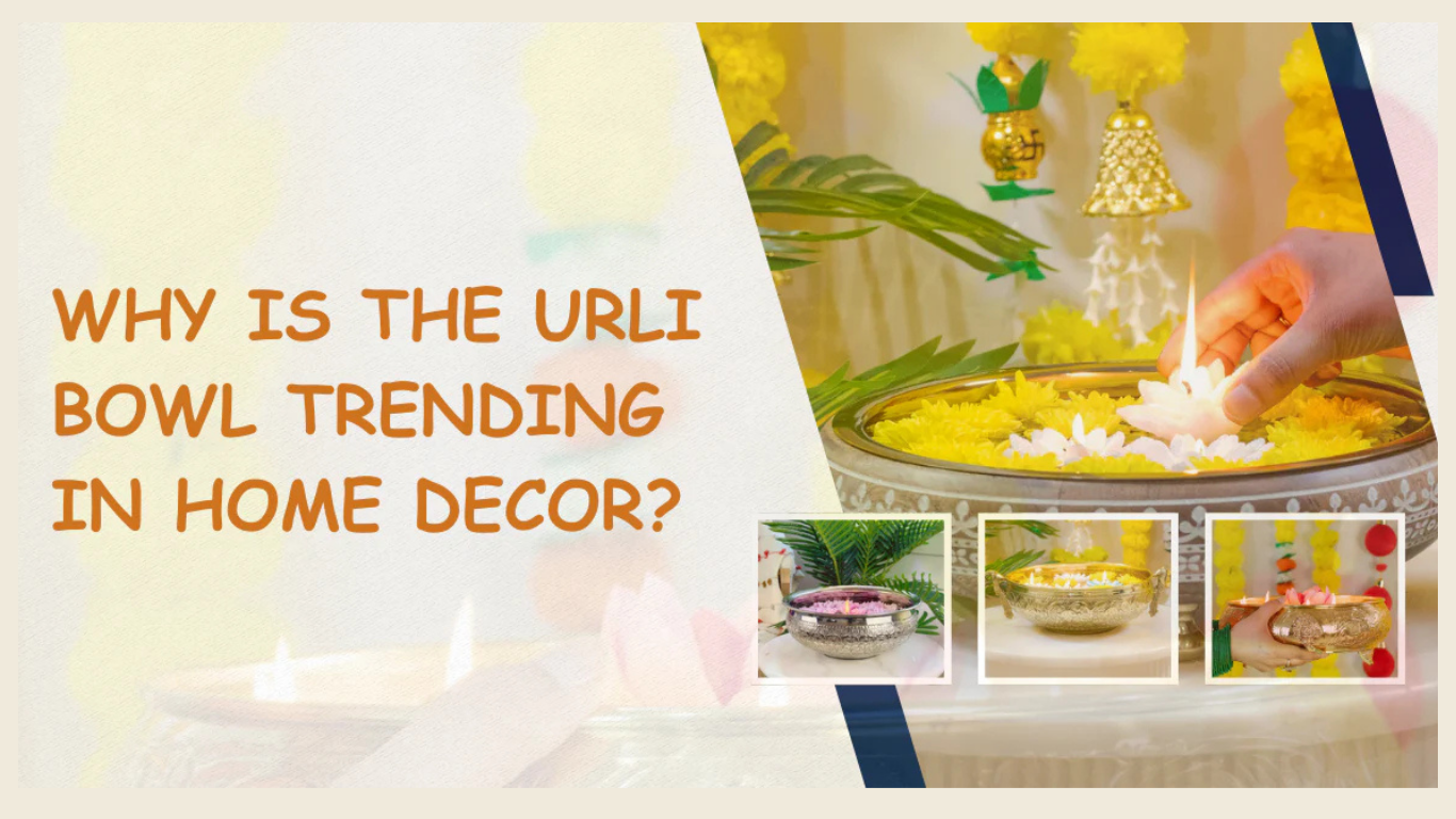 Why Is the Urli Bowl Trending in Home Decor